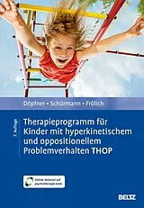 E-Book (pdf) Therapieprogramm für Kinder mit hyperkinetischem und oppositionellem Problemverhalten THOP von Manfred Döpfner, Stephanie Schürmann, Jan Frölich