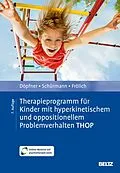 E-Book (pdf) Therapieprogramm für Kinder mit hyperkinetischem und oppositionellem Problemverhalten THOP von Manfred Döpfner, Stephanie Schürmann, Jan Frölich