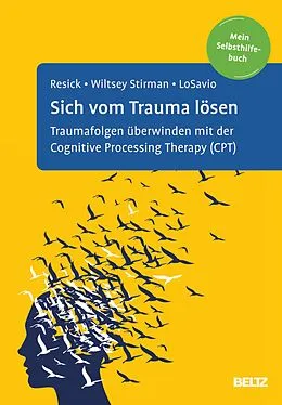 E-Book (pdf) Sich vom Trauma lösen von Patricia A. Resick, Shannon Wiltsey Stirman, Stefanie T. Losavio