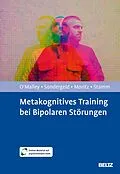 E-Book (pdf) Metakognitives Training bei Bipolaren Störungen von Grace O'Malley, Lene-Marie Sondergeld, Steffen Moritz