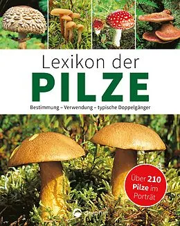 E-Book (epub) Lexikon der Pilze: Bestimmung, Verwendung, typische Doppelgänger von Hans W. Kothe