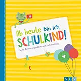 Fester Einband Ab heute bin ich Schulkind! Mein Erinnerungsalbum zum Schulanfang von 
