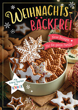 Kartonierter Einband Weihnachtsbäckerei - Neue Rezepte für die ganze Familie von 