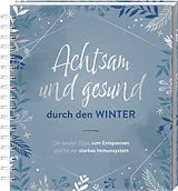 Fester Einband Achtsam und gesund durch den Winter von 