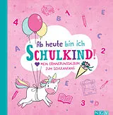 Fester Einband Ab heute bin ich Schulkind! Mein Erinnerungsalbum zum Schulanfang von 