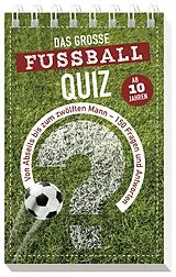 Kartonierter Einband Das große Fußball-Quiz I ab 10 Jahren von 