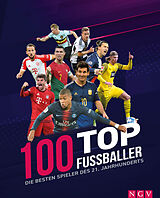Fester Einband 100 Top-Fußballer - Die besten Spieler des 21. Jahrhunderts von Jens Dreisbach