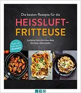 Fester Einband Die besten Rezepte für die Heißluftfritteuse von