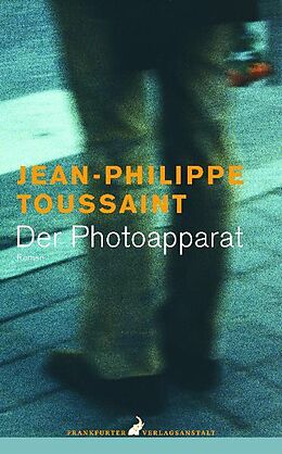 Fester Einband Der Photoapparat von Jean-Philippe Toussaint