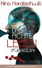 Fester Einband Das achte Leben (Für Brilka) von Nino Haratischwili
