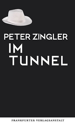 Fester Einband Im Tunnel von Peter Zingler