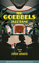 Fester Einband Mr. Goebbels Jazz Band von Demian Lienhard