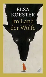 Kartonierter Einband Im Land der Wölfe von Elsa Koester