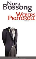 E-Book (epub) Webers Protokoll von Nora Bossong