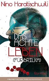 E-Book (epub) Das achte Leben (Für Brilka) von Nino Haratischwili