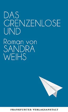 E-Book (epub) Das grenzenlose Und von Sandra Weihs
