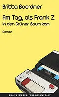E-Book (epub) Am Tag, als Frank Z. in den Grünen Baum kam von Britta Boerdner