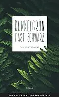 E-Book (epub) Dunkelgrün fast schwarz von Mareike Fallwickl