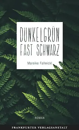 E-Book (epub) Dunkelgrün fast schwarz von Mareike Fallwickl