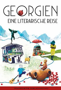 E-Book (epub) Georgien. Eine literarische Reise von Fatma Aydemir, Nestan Nene Kwinikadse, Lucy Fricke