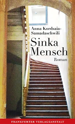 E-Book (epub) Sinka Mensch von Anna Kordsaia-Samadaschwili