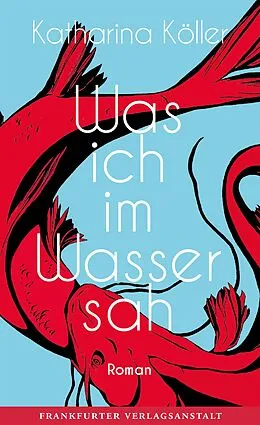 E-Book (epub) Was ich im Wasser sah von Katharina Köller