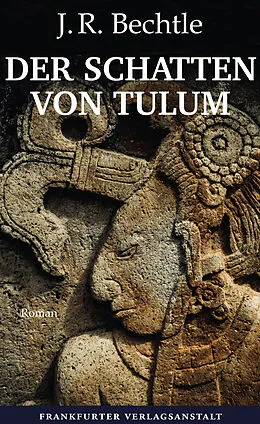 E-Book (epub) Der Schatten von Tulum von J. R. Bechtle