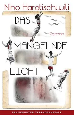 E-Book (epub) Das mangelnde Licht von Nino Haratischwili