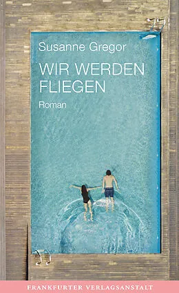 E-Book (epub) Wir werden fliegen von Susanne Gregor