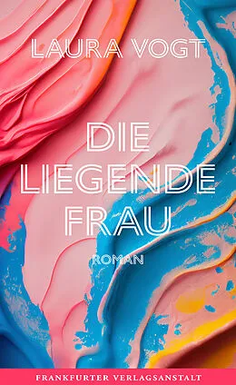 E-Book (epub) Die liegende Frau von Laura Vogt