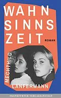 E-Book (epub) Wahnsinnszeit von Mechthild Lanfermann