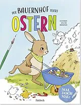 Kartonierter Einband Mal doch mal!  Der Bauernhof feiert Ostern von 