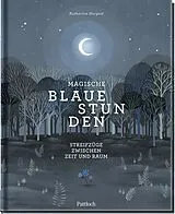 Fester Einband Magische blaue Stunden von Katharina Hargutt