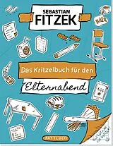 Kartonierter Einband Das Kritzelbuch für den Elternabend von Sebastian Fitzek
