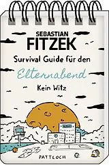 Kartonierter Einband Survival Guide für den Elternabend von Sebastian Fitzek