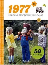 Fester Einband 1977 - Ein ganz besonderer Jahrgang von Neumann & Kamp Historische Projekte GbR