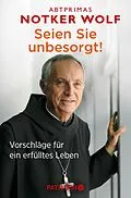 E-Book (epub) Seien Sie unbesorgt! von Abtprimas Notker Wolf