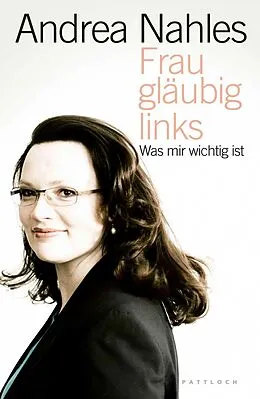 E-Book (epub) Frau, gläubig, links von Andrea Nahles