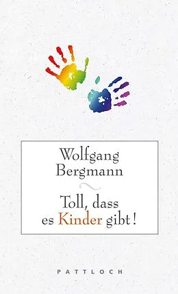 E-Book (epub) Toll, dass es Kinder gibt! von Wolfgang Bergmann