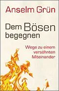 E-Book (epub) Dem Bösen begegnen von Anselm Grün