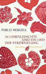 Kartonierter Einband 20 Liebesgedichte und ein Lied der Verzweiflung von Pablo Neruda