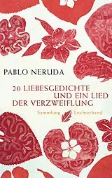 Kartonierter Einband (Kt) 20 Liebesgedichte und ein Lied der Verzweiflung von Pablo Neruda