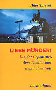 Taschenbuch Liebe Mörder! von Peter Turrini