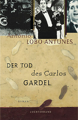 Fester Einband Der Tod des Carlos Gardel von António Lobo Antunes