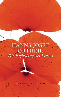 Fester Einband Die Erfindung des Lebens von Hanns-Josef Ortheil