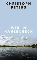 Fester Einband Wir in Kahlenbeck von Christoph Peters