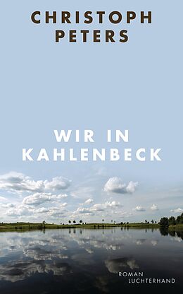 Fester Einband Wir in Kahlenbeck von Christoph Peters