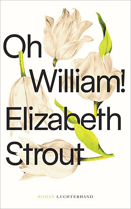 Fester Einband Oh, William! von Elizabeth Strout