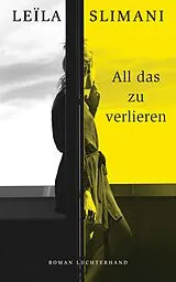 Fester Einband All das zu verlieren von Leïla Slimani