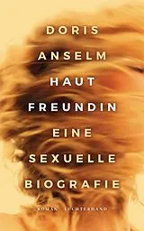 Fester Einband Hautfreundin. Eine sexuelle Biografie von Doris Anselm
